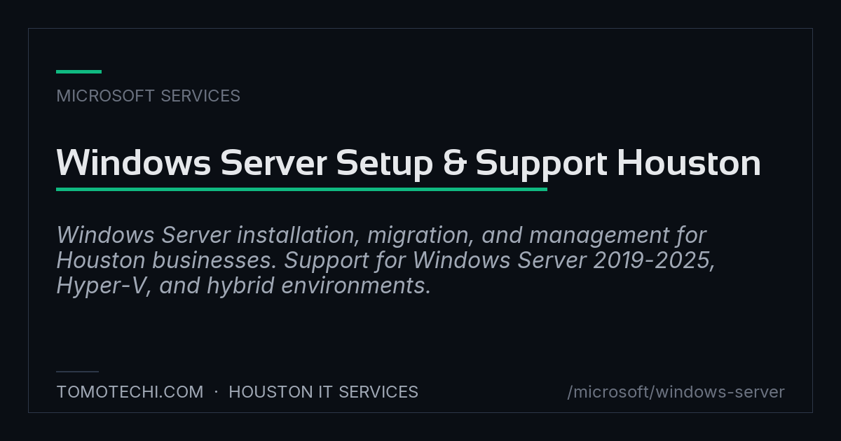Computer Help Houston Windows Server Setup & Support Houston | Tomotechi