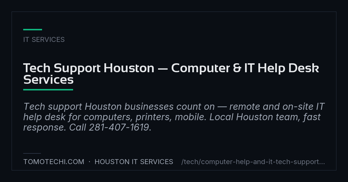 Computer Help Houston Tech Support Houston — Computer & IT Help Desk Services | Tomotechi