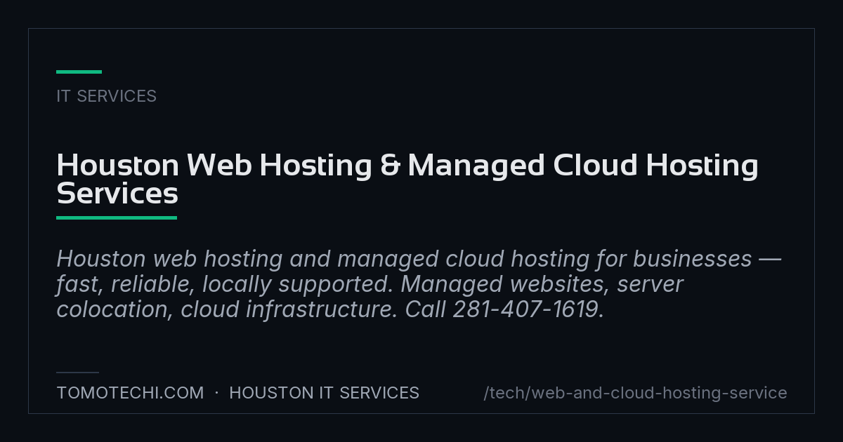 Houston Web Hosting & Managed Cloud Hosting Services | Tomotechi